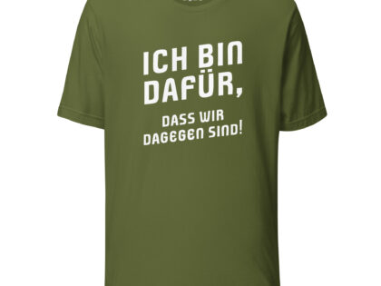 Ich bin dafür, dass wir dagegen sind Unisex-T-Shirt – T-Shirts – klamottn.de Ich bin dafür, dass wir dagegen sind Unisex-T-Shirt – T-Shirts – klamottn.de