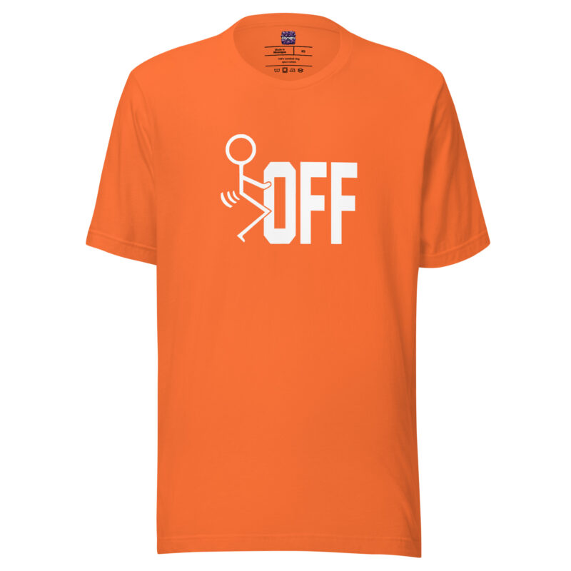 Fuck Off Unisex-T-Shirt