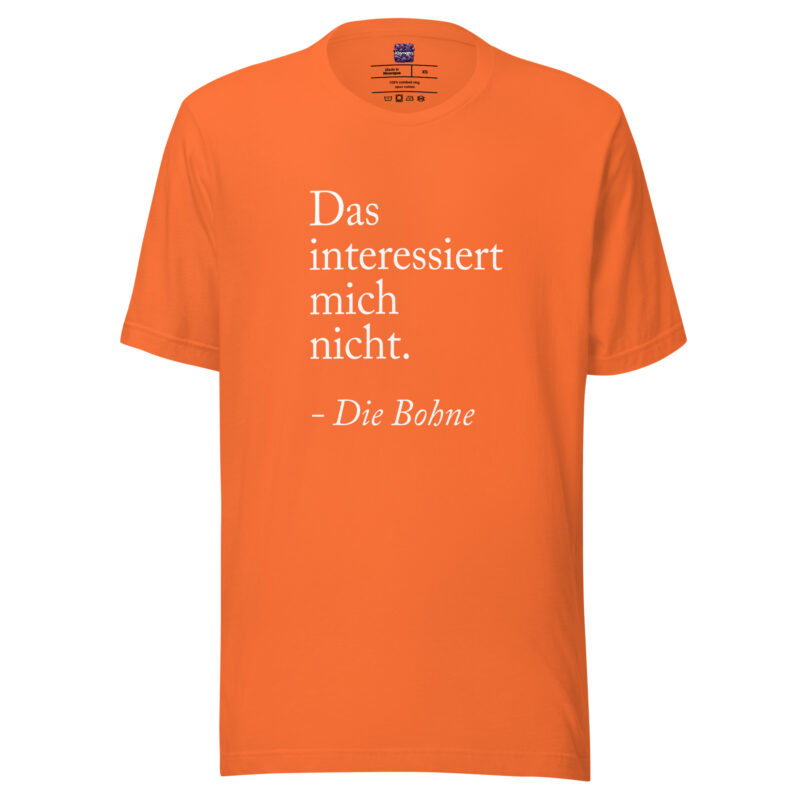 Das interessiert mich nicht die Bohne Unisex-T-Shirt – T-Shirts – klamottn.de