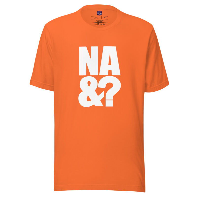 Na und? Unisex-T-Shirt – T-Shirts – klamottn.de