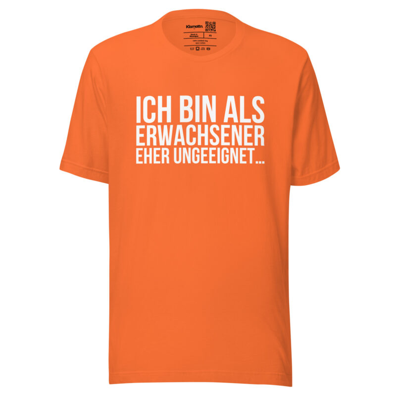 Ich bin als Erwachsener eher ungeeignet Unisex-T-Shirt – T-Shirts – klamottn.de