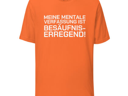 Meine mentale Verfassung ist besäufniserregend Unisex-T-Shirt – T-Shirts – klamottn.de Meine mentale Verfassung ist besäufniserregend Unisex-T-Shirt – T-Shirts – klamottn.de