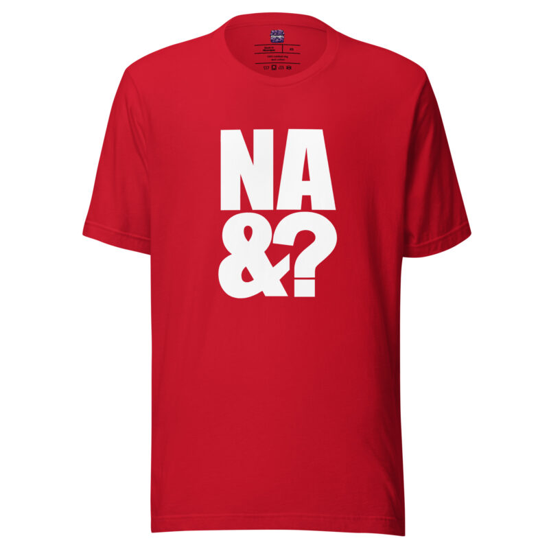 Na und? Unisex-T-Shirt – T-Shirts – klamottn.de