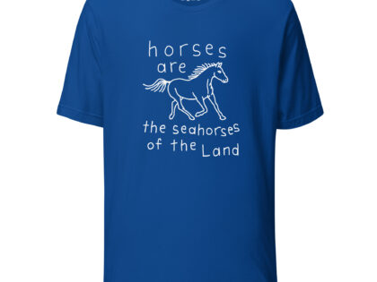 Horses are the Seahorses of the Land Unisex-T-Shirt – T-Shirts – klamottn.de Horses are the Seahorses of the Land Unisex-T-Shirt – T-Shirts – klamottn.de