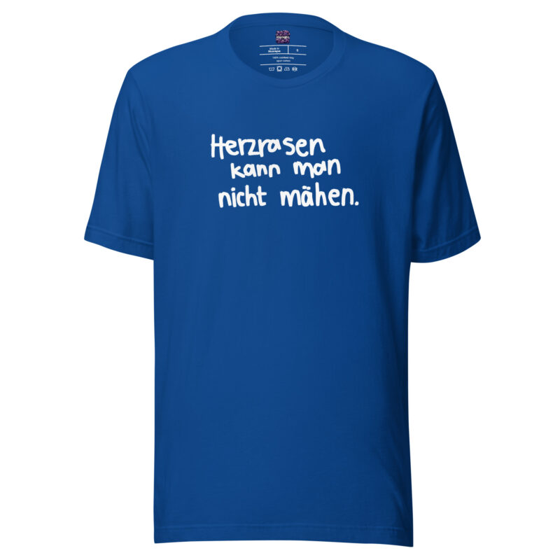 Herzrasen kann man nicht mähen Unisex-T-Shirt – T-Shirts – klamottn.de