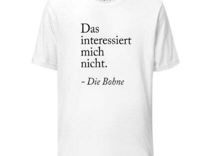 Das interessiert mich nicht die Bohne Unisex-T-Shirt – T-Shirts – klamottn.de Das interessiert mich nicht die Bohne Unisex-T-Shirt – T-Shirts – klamottn.de