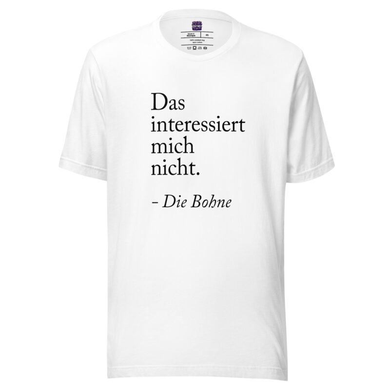 Das interessiert mich nicht die Bohne Unisex-T-Shirt – T-Shirts – klamottn.de