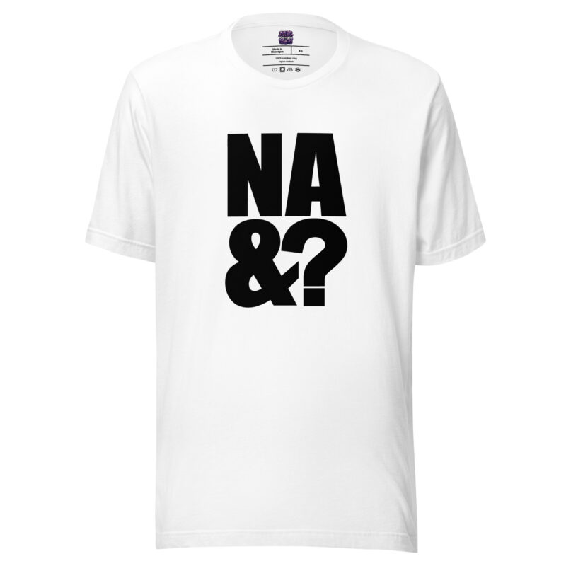 Na und? Unisex-T-Shirt – T-Shirts – klamottn.de