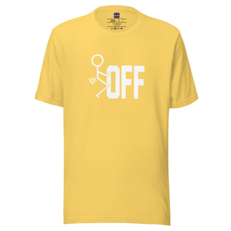 Fuck Off Unisex-T-Shirt