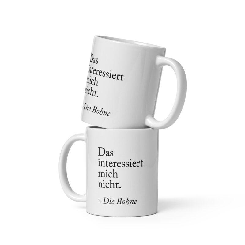 Weiße, glänzende Das interessiert mich nicht die Bohne Tasse – Home & Living – klamottn.de