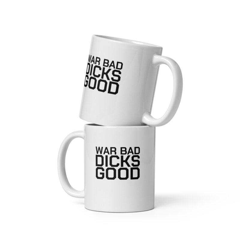 War Bad Dicks Good Tasse – Home & Living – klamottn.de