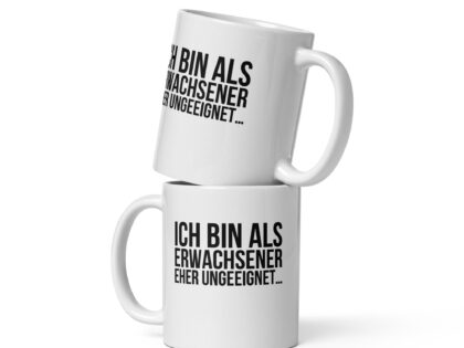Ich bin als Erwachsener eher ungeeignet Tasse – Home & Living – klamottn.de Ich bin als Erwachsener eher ungeeignet Tasse – Home & Living – klamottn.de