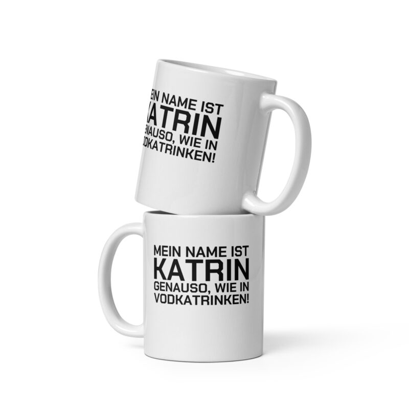 Mein Name ist Katrin, genauso wie in Vodkatrinken Tasse – Home & Living – klamottn.de