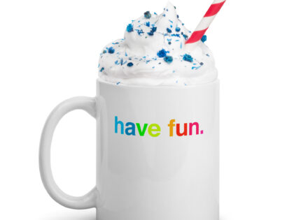 Weiße, glänzende have fun. Tasse – Home & Living – klamottn.de Weiße, glänzende have fun. Tasse – Home & Living – klamottn.de