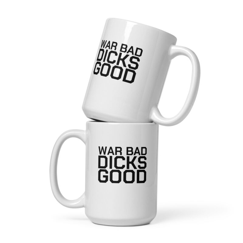 War Bad Dicks Good Tasse – Home & Living – klamottn.de