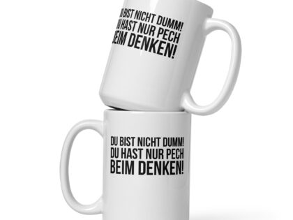 Du bist nicht dumm! Du hast nur Pech beim Denken! Tasse – Home & Living – klamottn.de Du bist nicht dumm! Du hast nur Pech beim Denken! Tasse – Home & Living – klamottn.de