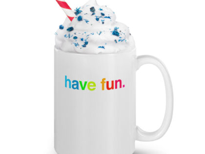 Weiße, glänzende have fun. Tasse – Home & Living – klamottn.de Weiße, glänzende have fun. Tasse – Home & Living – klamottn.de