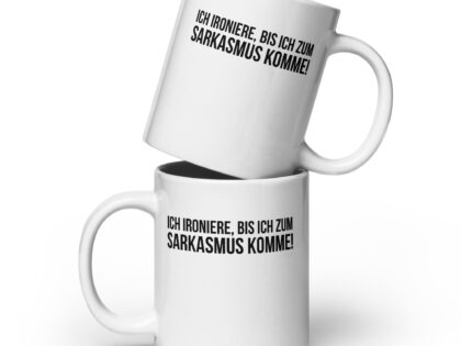 Ich ironiere, bis ich zum Sarkasmus komme! Tasse – Home & Living – klamottn.de Ich ironiere, bis ich zum Sarkasmus komme! Tasse – Home & Living – klamottn.de