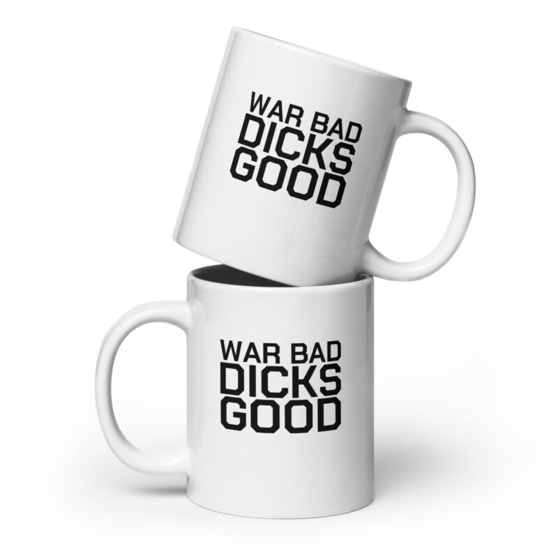 War Bad Dicks Good Tasse – Home & Living – klamottn.de