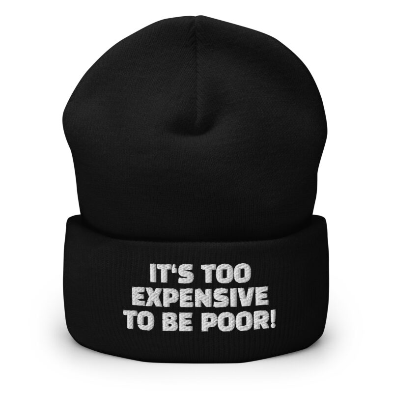 It's Too Expensive to Be Poor Beanie – Accessoires – klamottn.de