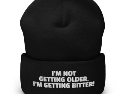 I'm Not Getting Older. I'm Getting Bitter! Beanie – Accessoires – klamottn.de I'm Not Getting Older. I'm Getting Bitter! Beanie – Accessoires – klamottn.de