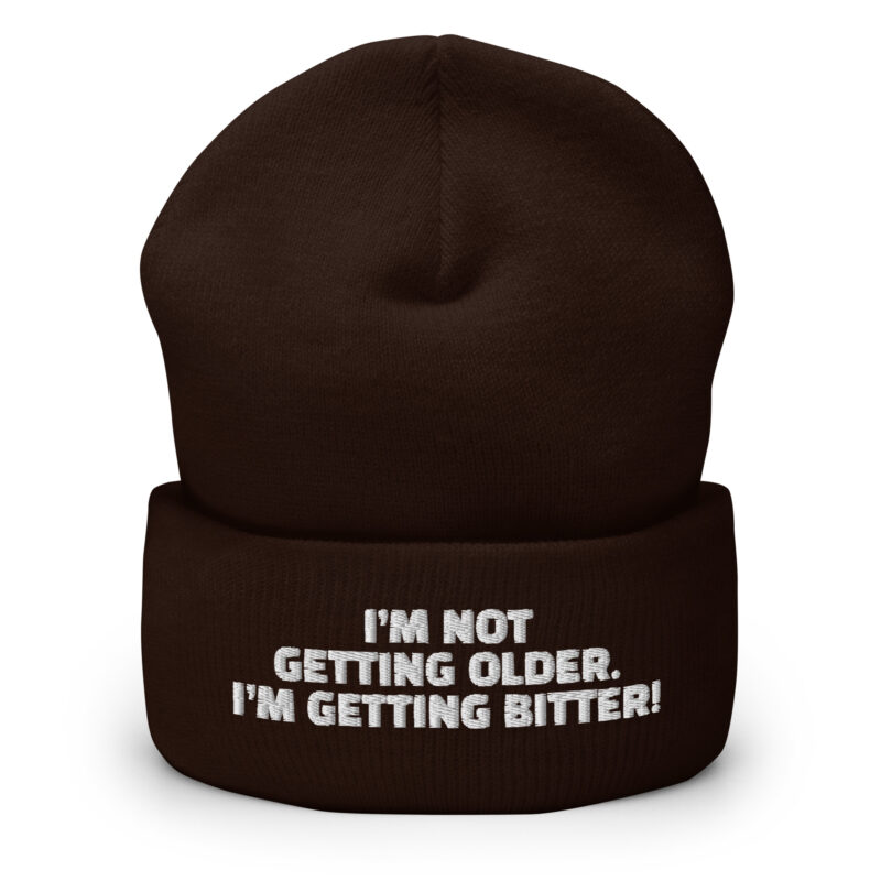I'm Not Getting Older. I'm Getting Bitter! Beanie – Accessoires – klamottn.de