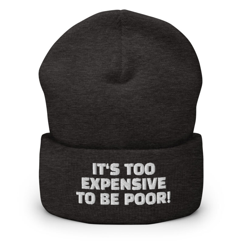It's Too Expensive to Be Poor Beanie – Accessoires – klamottn.de