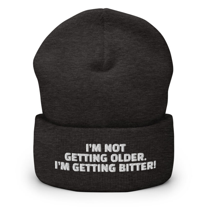 I'm Not Getting Older. I'm Getting Bitter! Beanie – Accessoires – klamottn.de