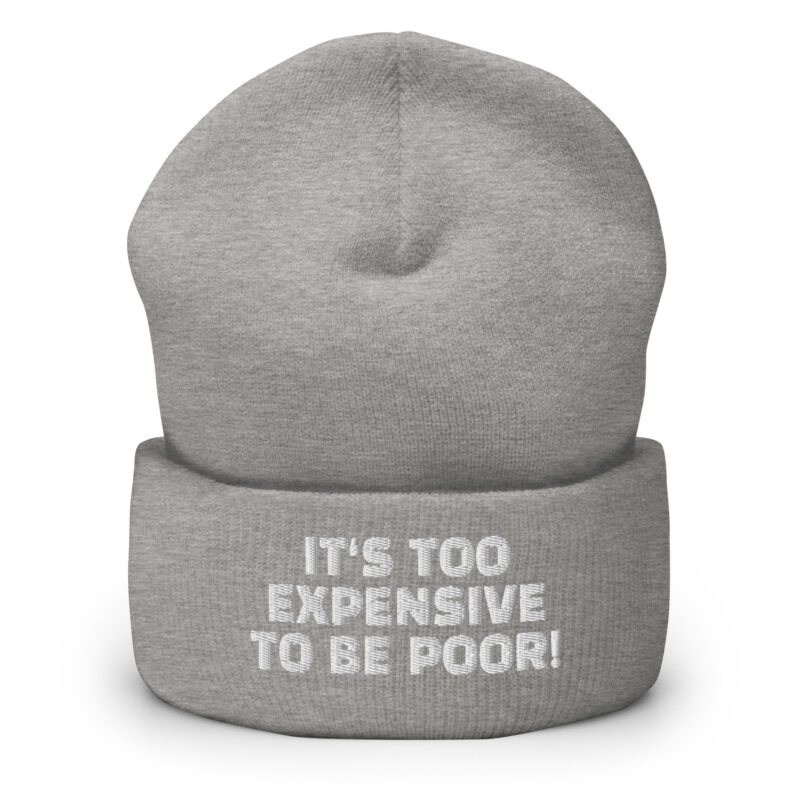 It's Too Expensive to Be Poor Beanie – Accessoires – klamottn.de