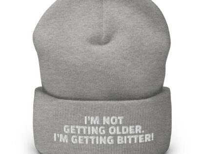 I'm Not Getting Older. I'm Getting Bitter! Beanie – Accessoires – klamottn.de I'm Not Getting Older. I'm Getting Bitter! Beanie – Accessoires – klamottn.de
