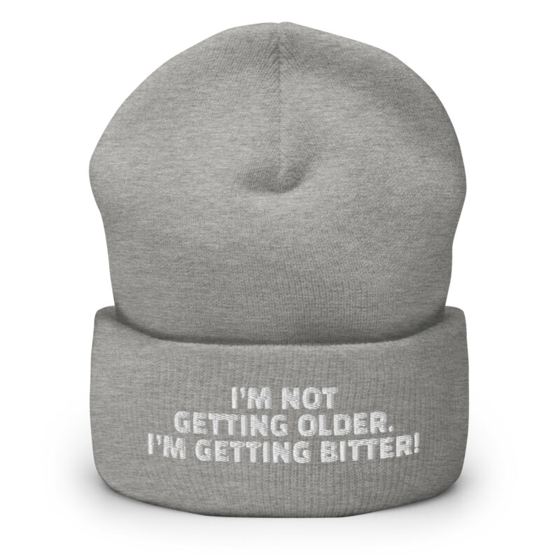 I'm Not Getting Older. I'm Getting Bitter! Beanie – Accessoires – klamottn.de