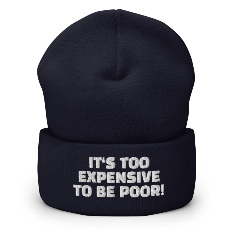 It's Too Expensive to Be Poor Beanie – Accessoires – klamottn.de