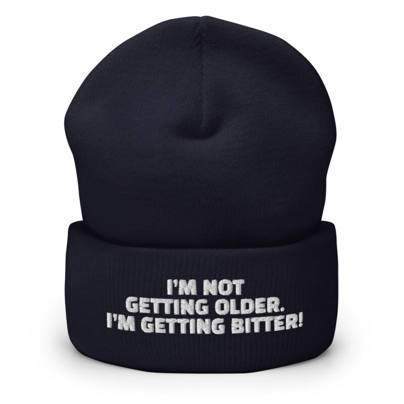 I'm Not Getting Older. I'm Getting Bitter! Beanie – Accessoires – klamottn.de