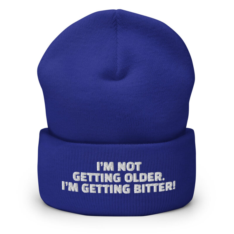 I'm Not Getting Older. I'm Getting Bitter! Beanie – Accessoires – klamottn.de