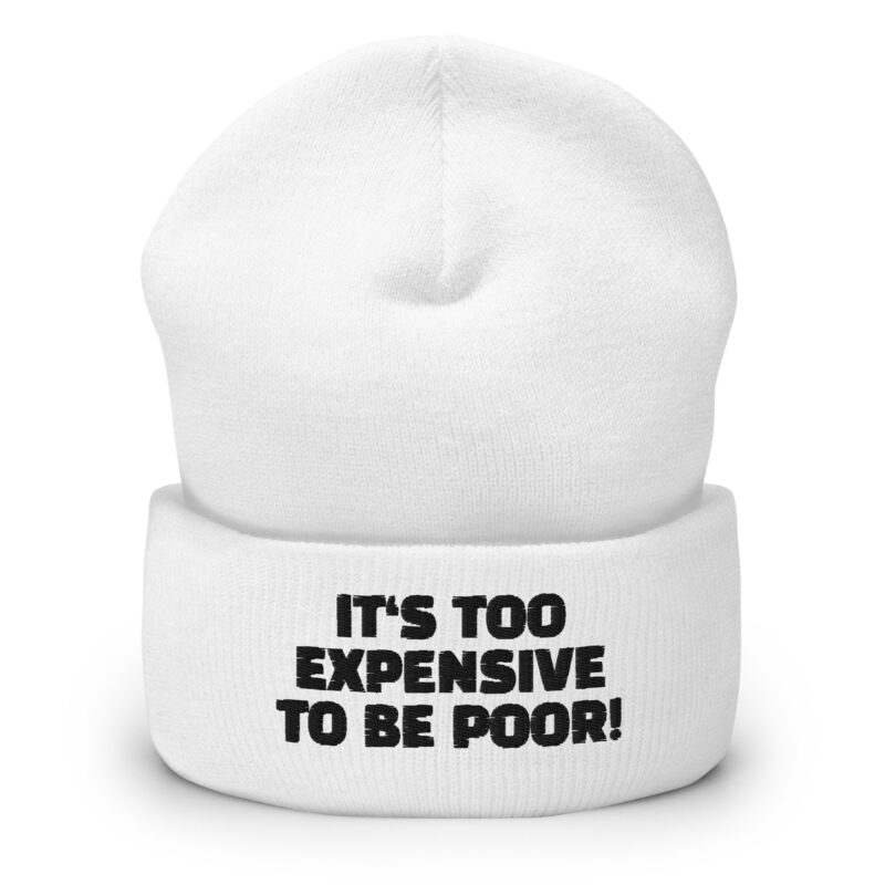It's Too Expensive to Be Poor Beanie – Accessoires – klamottn.de
