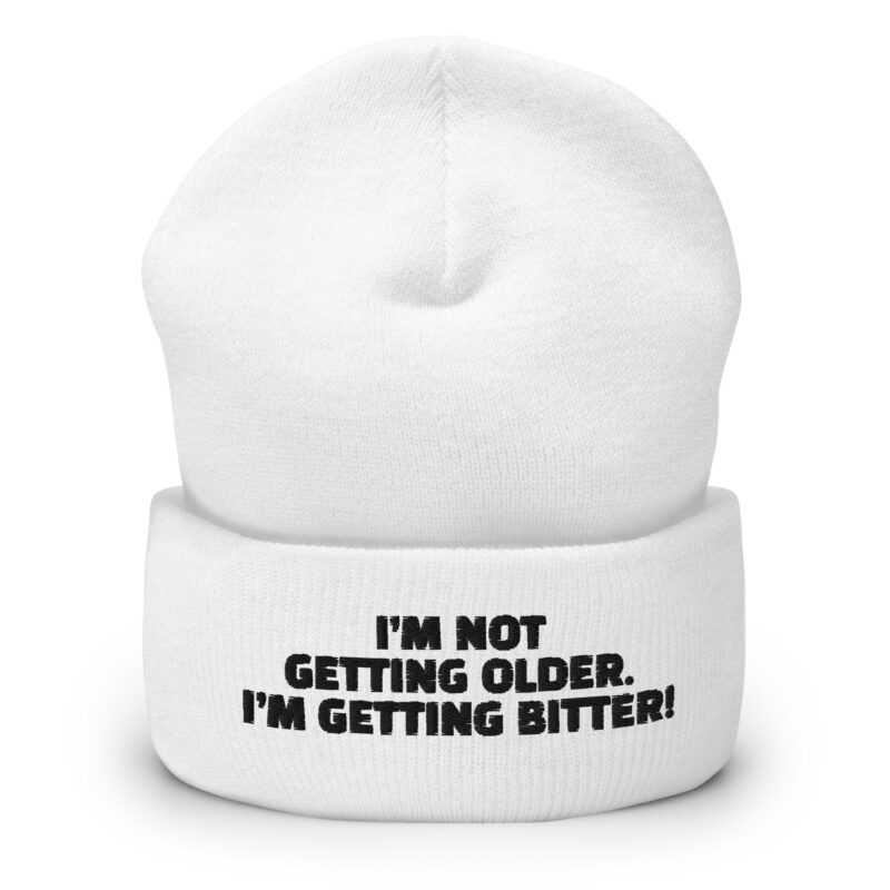 I'm Not Getting Older. I'm Getting Bitter! Beanie – Accessoires – klamottn.de