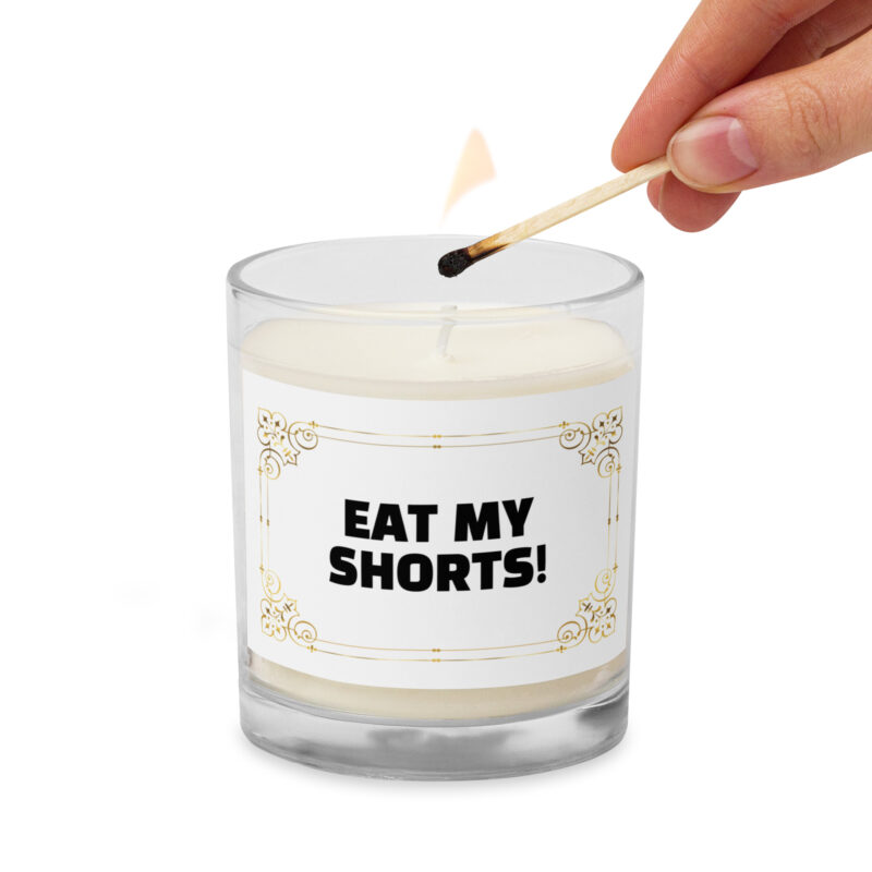 Eat My Shorts Sojawachs-Kerze im Glas