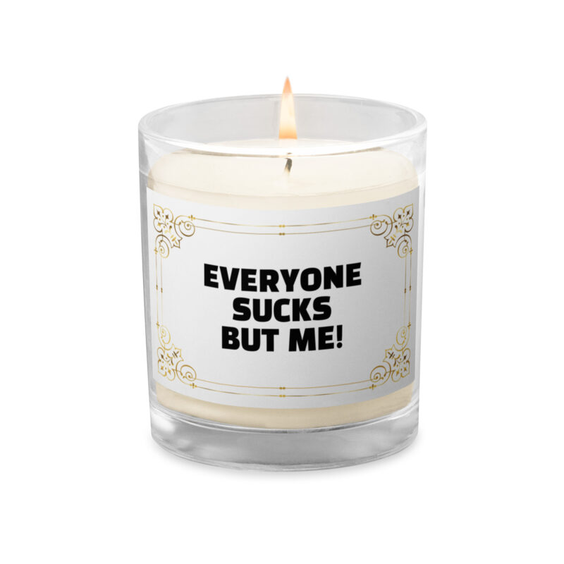 Everyone sucks but me Sojawachs-Kerze im Glas