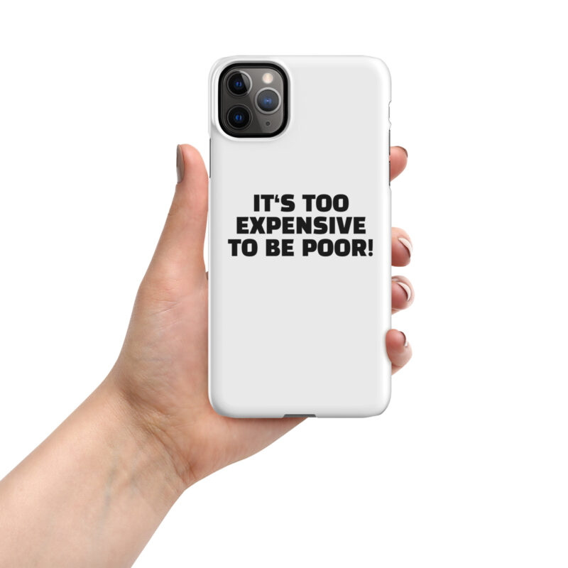 It’s Too Expensive to Be Poor Snapcase iPhone®-Hülle