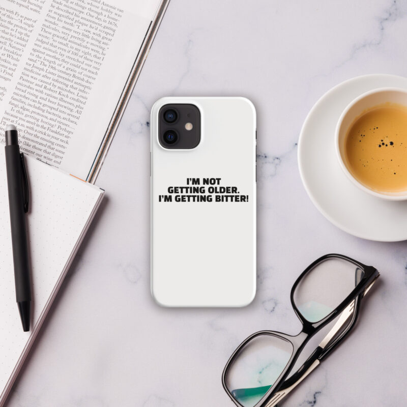 I'm Not Getting Older. I'm Getting Bitter! Snapcase iPhone®-Hülle – Accessoires – klamottn.de