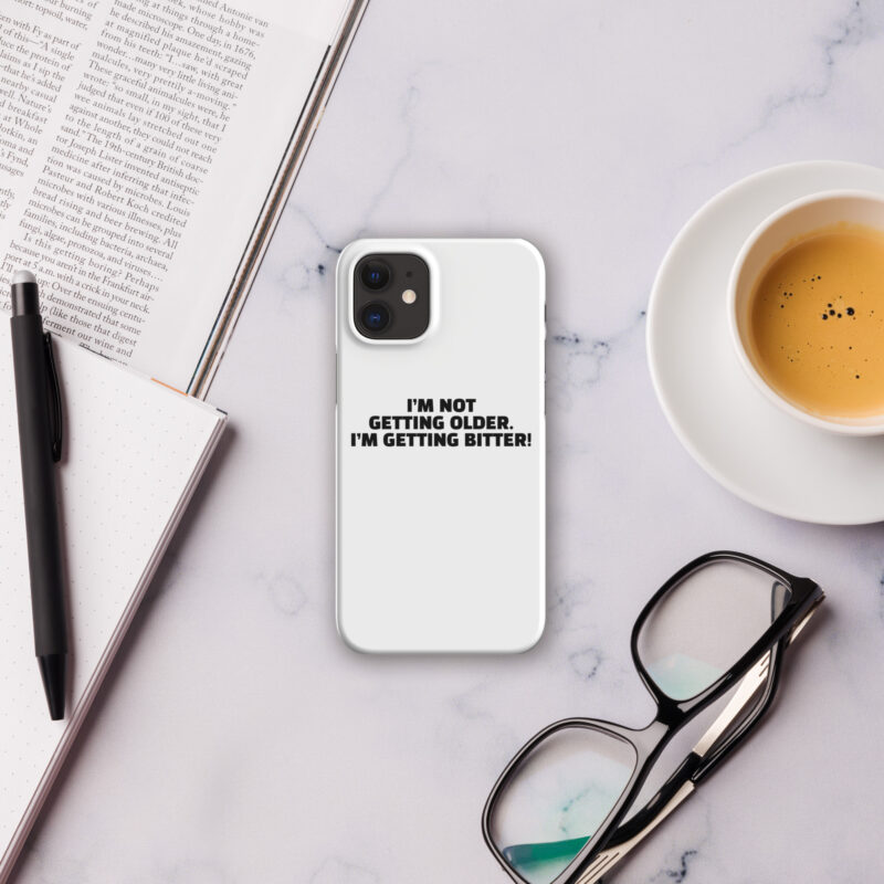 I'm Not Getting Older. I'm Getting Bitter! Snapcase iPhone®-Hülle – Accessoires – klamottn.de