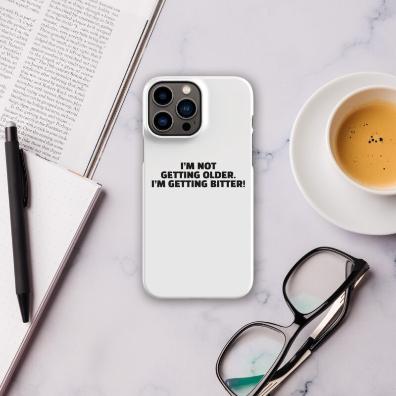 I'm Not Getting Older. I'm Getting Bitter! Snapcase iPhone®-Hülle – Accessoires – klamottn.de