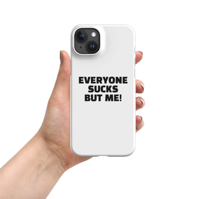 Everyone sucks but me Snapcase iPhone®-Hülle
