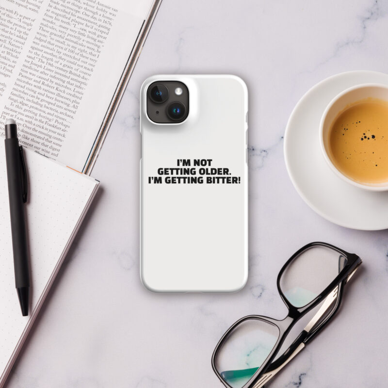 I'm Not Getting Older. I'm Getting Bitter! Snapcase iPhone®-Hülle – Accessoires – klamottn.de