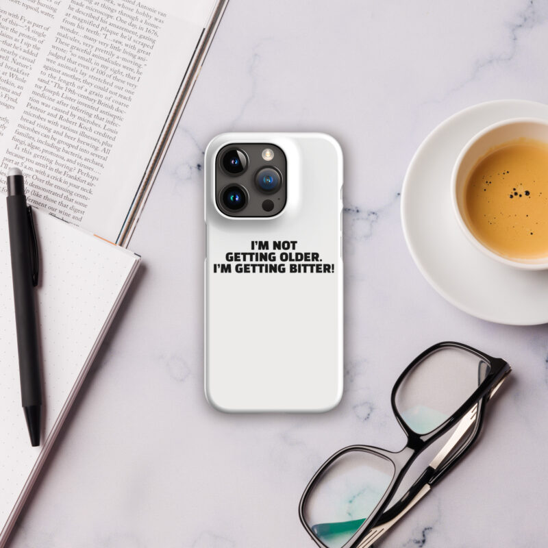 I'm Not Getting Older. I'm Getting Bitter! Snapcase iPhone®-Hülle – Accessoires – klamottn.de