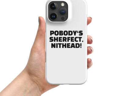 Pobody’s Sherfect, Nithead! Snapcase iPhone®-Hülle – Accessoires – klamottn.de Pobody’s Sherfect, Nithead! Snapcase iPhone®-Hülle – Accessoires – klamottn.de