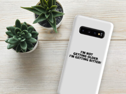 I'm Not Getting Older. I'm Getting Bitter! Snapcase Samsung®-Hülle – Accessoires – klamottn.de I'm Not Getting Older. I'm Getting Bitter! Snapcase Samsung®-Hülle – Accessoires – klamottn.de