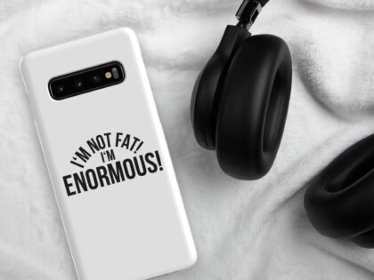 I'm Not Fat! I'm Enormous! Snapcase Samsung®-Hülle – Accessoires – klamottn.de I'm Not Fat! I'm Enormous! Snapcase Samsung®-Hülle – Accessoires – klamottn.de