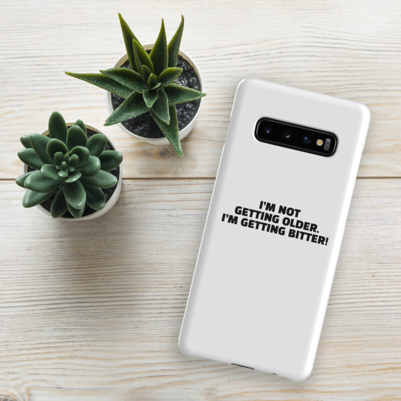 I’m Not Getting Older. I’m Getting Bitter! Snapcase Samsung®-Hülle