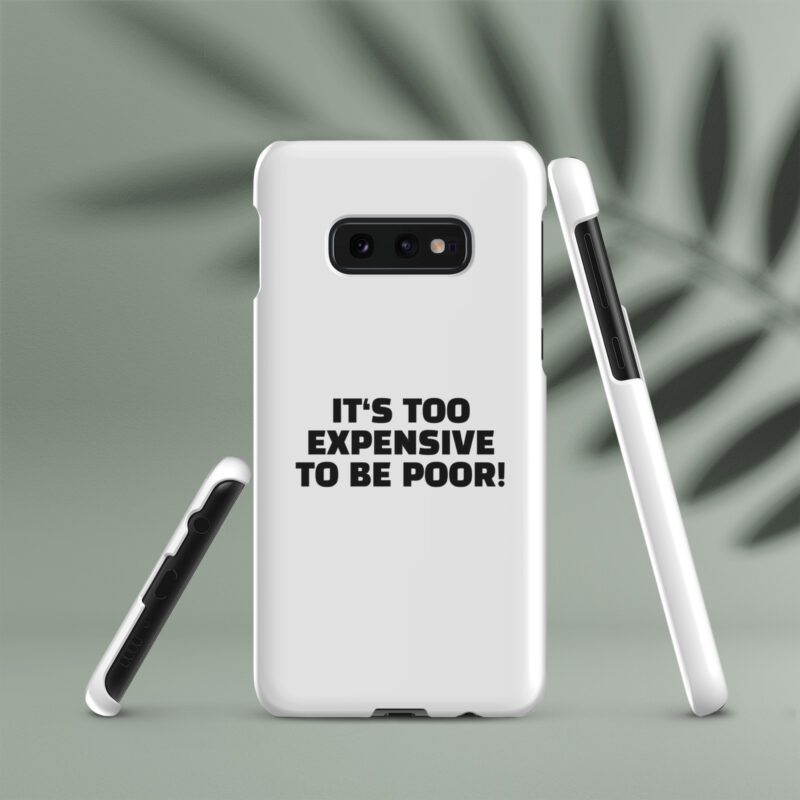 It’s Too Expensive to Be Poor Snapcase Samsung®-Hülle